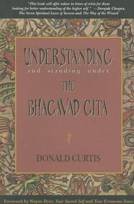 Book cover for Understanding and Standing Under the Bhagavad Gita