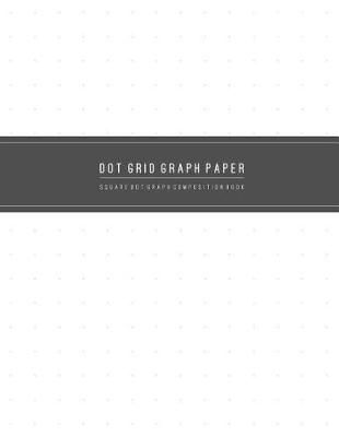 Book cover for Square Dot Graph Composition Book