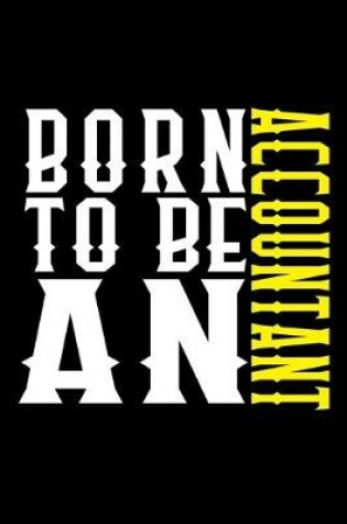 Cover of Born to be an accountant
