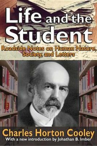 Cover of Life and the Student: Roadside Notes on Human Nature