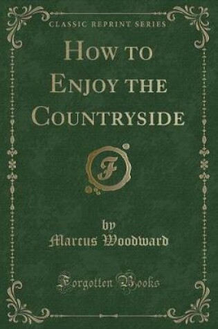 Cover of How to Enjoy the Countryside (Classic Reprint)