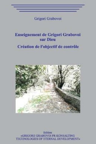 Cover of Les enseignements de Grigori Grabovoi sur Dieu. Creation de l'objectif de controle