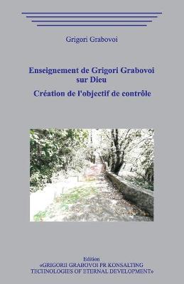 Book cover for Les enseignements de Grigori Grabovoi sur Dieu. Creation de l'objectif de controle