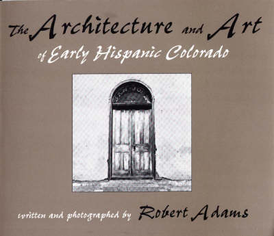Book cover for The Architecture and Art of Early Hispanic Colorado