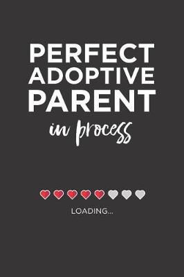 Book cover for Perfect Adoptive Parent in process