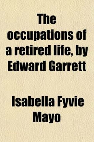 Cover of The Occupations of a Retired Life, by Edward Garrett