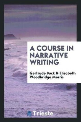 Cover of A Course in Narrative Writing