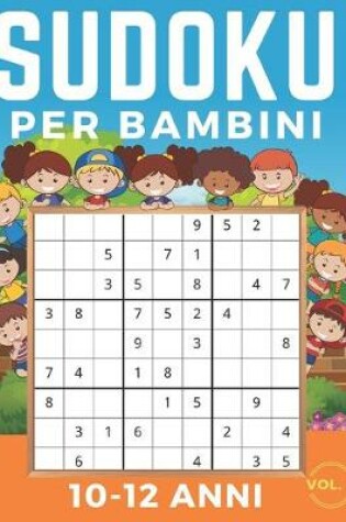 Cover of Sudoku Per Bambini 10-12 Anni