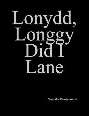 Book cover for Lonydd, Longgy Did I Lane