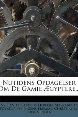 Cover of Nutidens Opdagelser Om de Gamie Aegyptere...