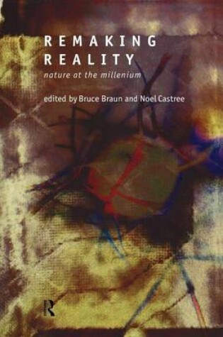 Cover of Remaking Reality: Nature at the Millenium