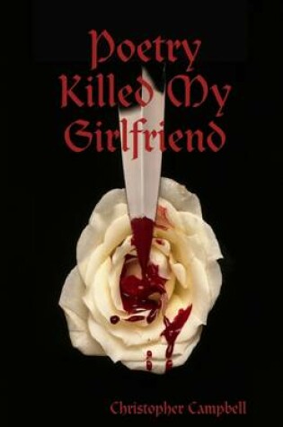 Cover of Poetry Killed My Girlfriend