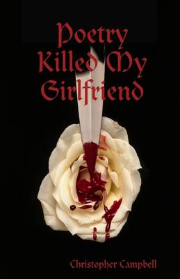 Book cover for Poetry Killed My Girlfriend