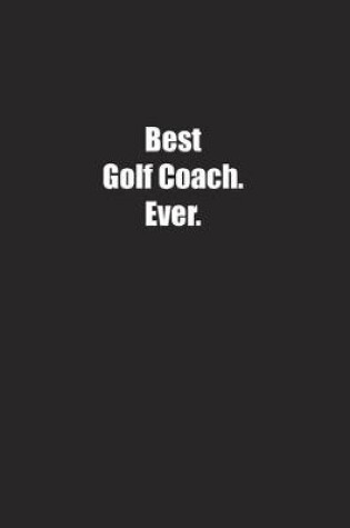 Cover of Best Golf Coach. Ever.