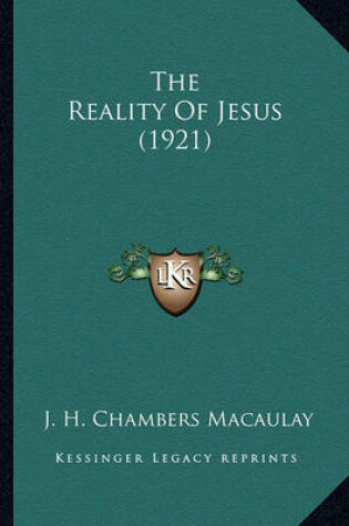 Cover of The Reality of Jesus (1921) the Reality of Jesus (1921)