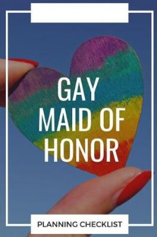 Cover of Gay Maid of Honor Planning Checklist