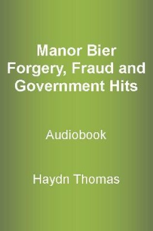 Cover of Manor Nier - Forgery, Fraud and Government Hits