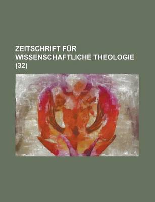 Book cover for Zeitschrift Fur Wissenschaftliche Theologie (32 )