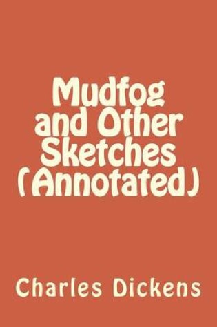 Cover of Mudfog and Other Sketches (Annotated)