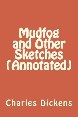 Book cover for Mudfog and Other Sketches (Annotated)