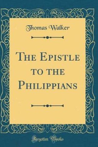 Cover of The Epistle to the Philippians (Classic Reprint)