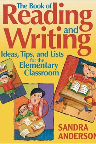 Cover of The Book of Reading and Writing Ideas, Tips, and Lists for the Elementary Classroom