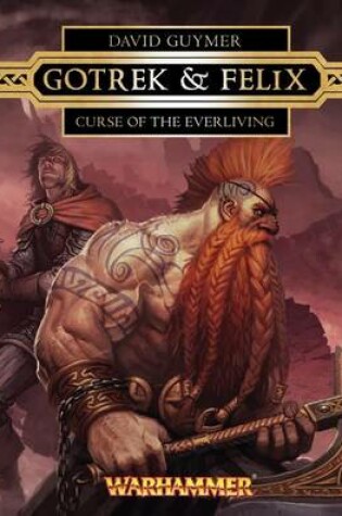 Cover of Gotrek & Felix: Curse of the Everliving