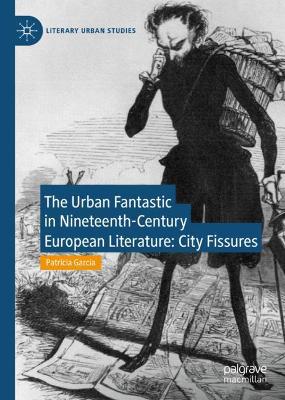 Cover of The Urban Fantastic in Nineteenth-Century European Literature