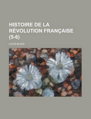 Book cover for Histoire de La Revolution Francaise (5-6)