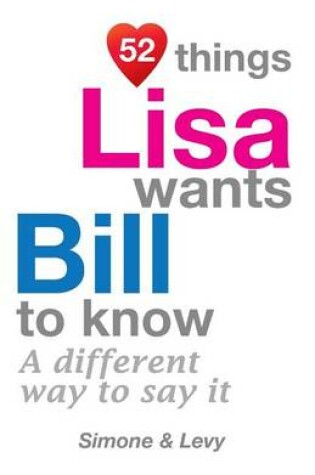 Cover of 52 Things Lisa Wants Bill To Know
