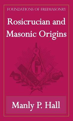 Book cover for Rosicrucian and Masonic Origins (Foundations of Freemasonry Series)