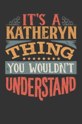 Book cover for Its A Katheryn Thing You Wouldnt Understand