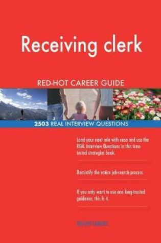 Cover of Receiving clerk RED-HOT Career Guide; 2503 REAL Interview Questions