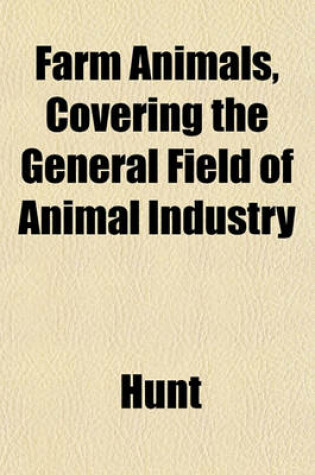 Cover of Farm Animals, Covering the General Field of Animal Industry