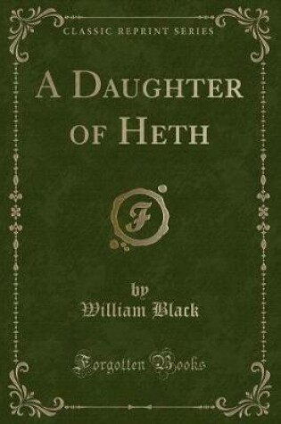 Cover of A Daughter of Heth (Classic Reprint)