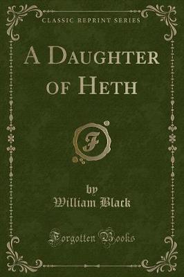 Book cover for A Daughter of Heth (Classic Reprint)