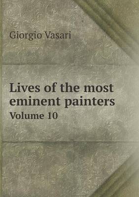 Book cover for Lives of the Most Eminent Painters Volume 10