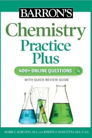 Cover of Barron's Chemistry Practice Plus: 400+ Online Questions and Quick Study Review
