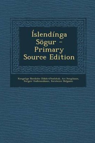 Cover of Islendinga Sogur - Primary Source Edition