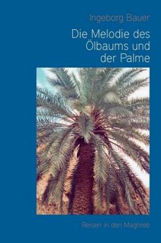 Cover of Die Melodie des Ölbaums und der Palme