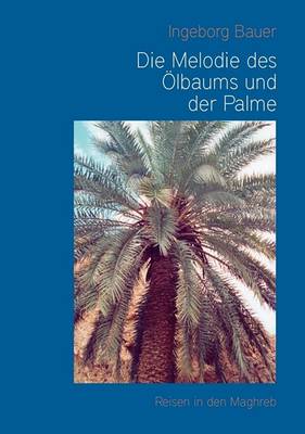 Book cover for Die Melodie des Ölbaums und der Palme