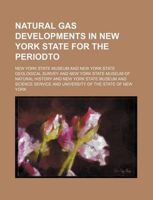 Book cover for Natural Gas Developments in New York State for the Periodto