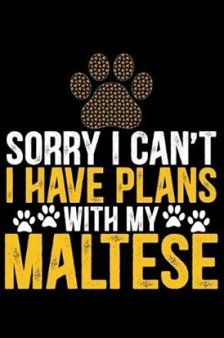 Cover of Sorry I Can't I Have Plans with My Maltese