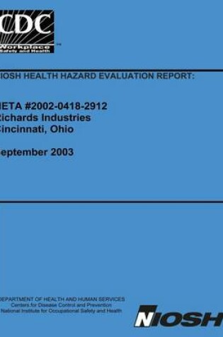 Cover of Niosh Health Hazard Evaluation Report Heta 2002-0419-2912 Richards Industries Cincinnati, Ohio