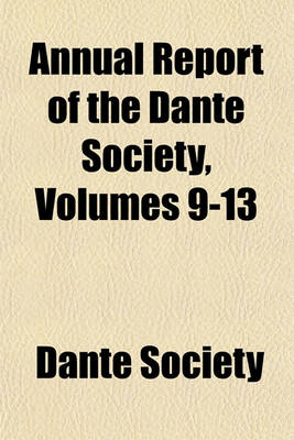 Book cover for Annual Report of the Dante Society, Volumes 9-13