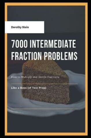 Cover of 7000 Intermediate Fraction Problems