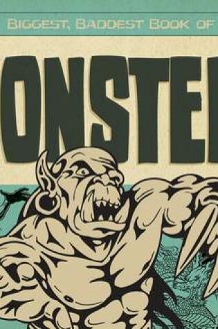 Cover of Biggest, Baddest Book of Monsters