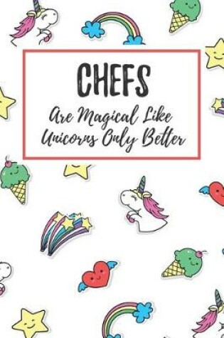 Cover of Chefs Are Magical Like Unicorns Only Better