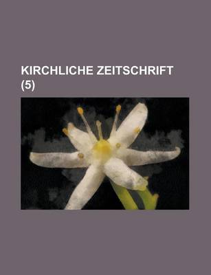 Book cover for Kirchliche Zeitschrift (5)