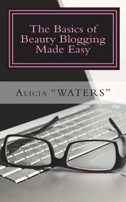 Book cover for The Basics of Beauty Blogging Made Easy